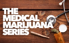 The Medical Marijuana Series by Dr. Michael Rothman